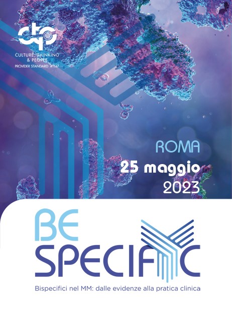 Be Specific_Bispecifici nel MM: dalle evidenze alla pratica clinica - Roma, 25 Maggio 2023